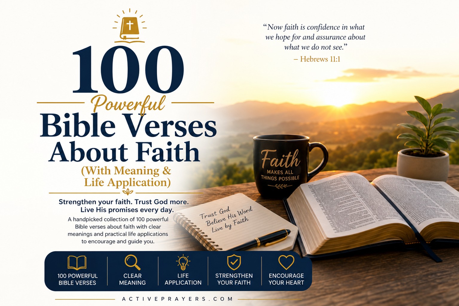 100 Powerful Bible Verses About Faith (With Meaning & Life Application)