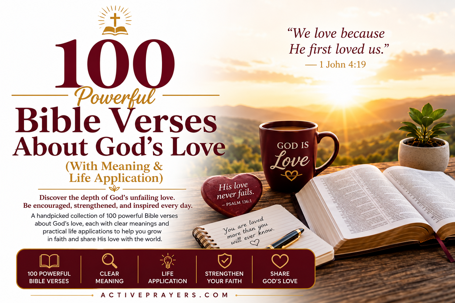 100 Powerful Bible Verses About God's Love with an open Bible, sunrise, coffee mug, and inspirational Christian study setting
