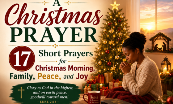 17 short Christmas prayers for Christmas morning, family, peace, joy, and a meaningful celebration of Jesus’ birth.