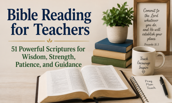 Bible reading for teachers with 51 powerful Scriptures for wisdom, strength, patience, and guidance