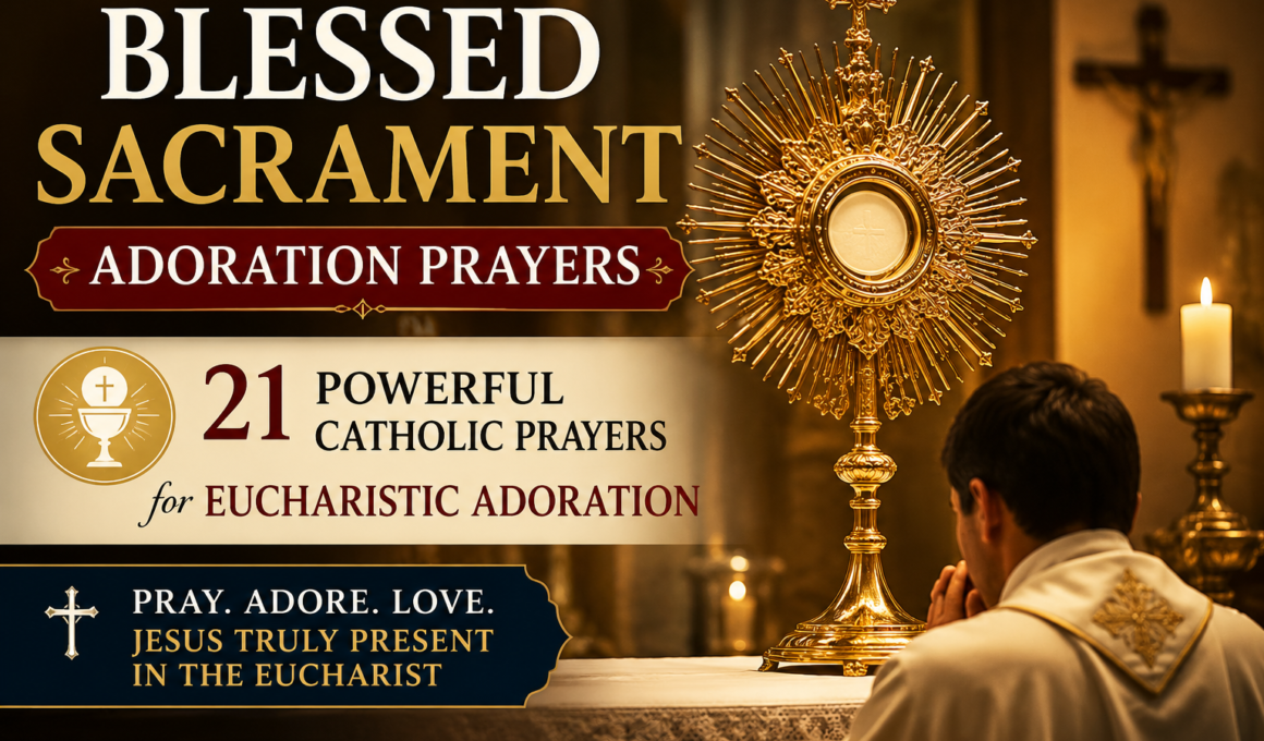 Blessed Sacrament Adoration prayers with a Catholic worshipper praying before the Eucharist in a monstrance