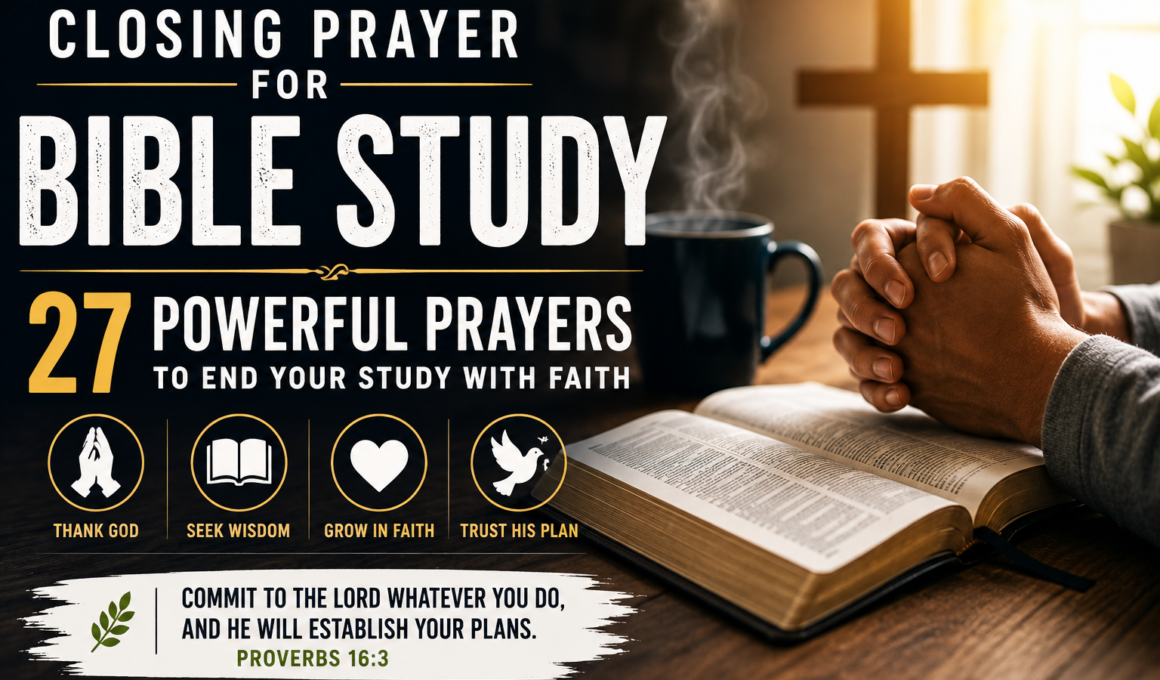 Closing prayer for Bible study with 27 powerful prayers to end your study with faith