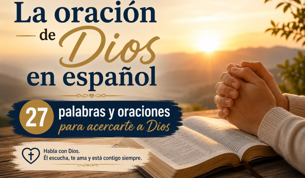 La oración de Dios en español: 27 palabras y oraciones para acercarte a Dios