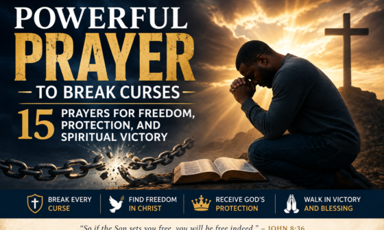 Powerful prayer to break curses with 15 prayers for freedom, protection, and spiritual victory