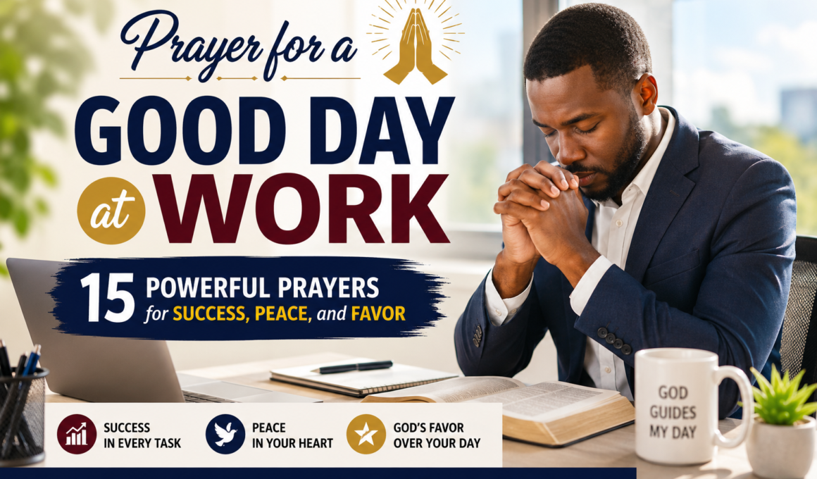 Prayer for a Good Day at Work: 15 Powerful Prayers for Success, Peace, and Favor