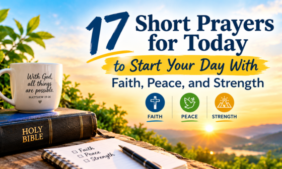 17 short prayers for today to start your day with faith, peace, and strength