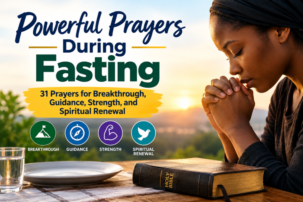 Powerful prayers during fasting for breakthrough, guidance, strength, and spiritual renewal